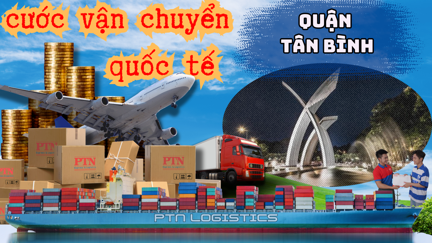 Cước vận chuyển quốc tế tại Tân Bình