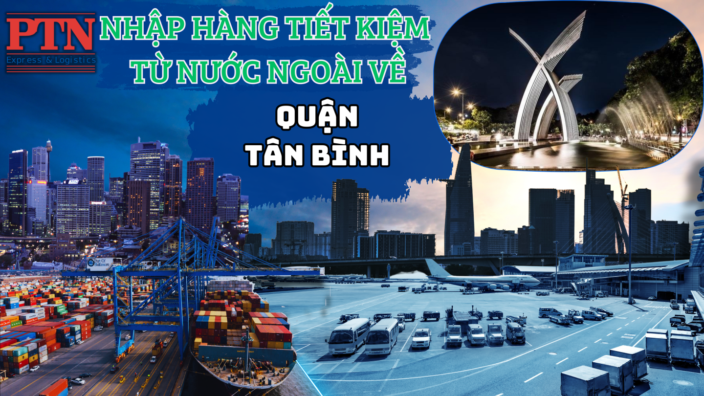 Nhập hàng tiết kiệm về Tân Bình