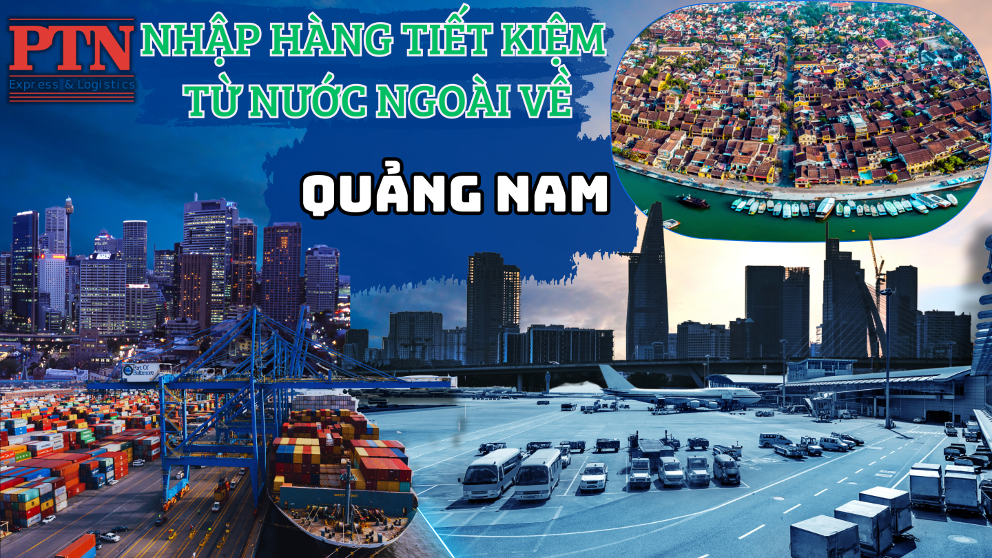 Nhập hàng tiết kiệm về Quảng Nam
