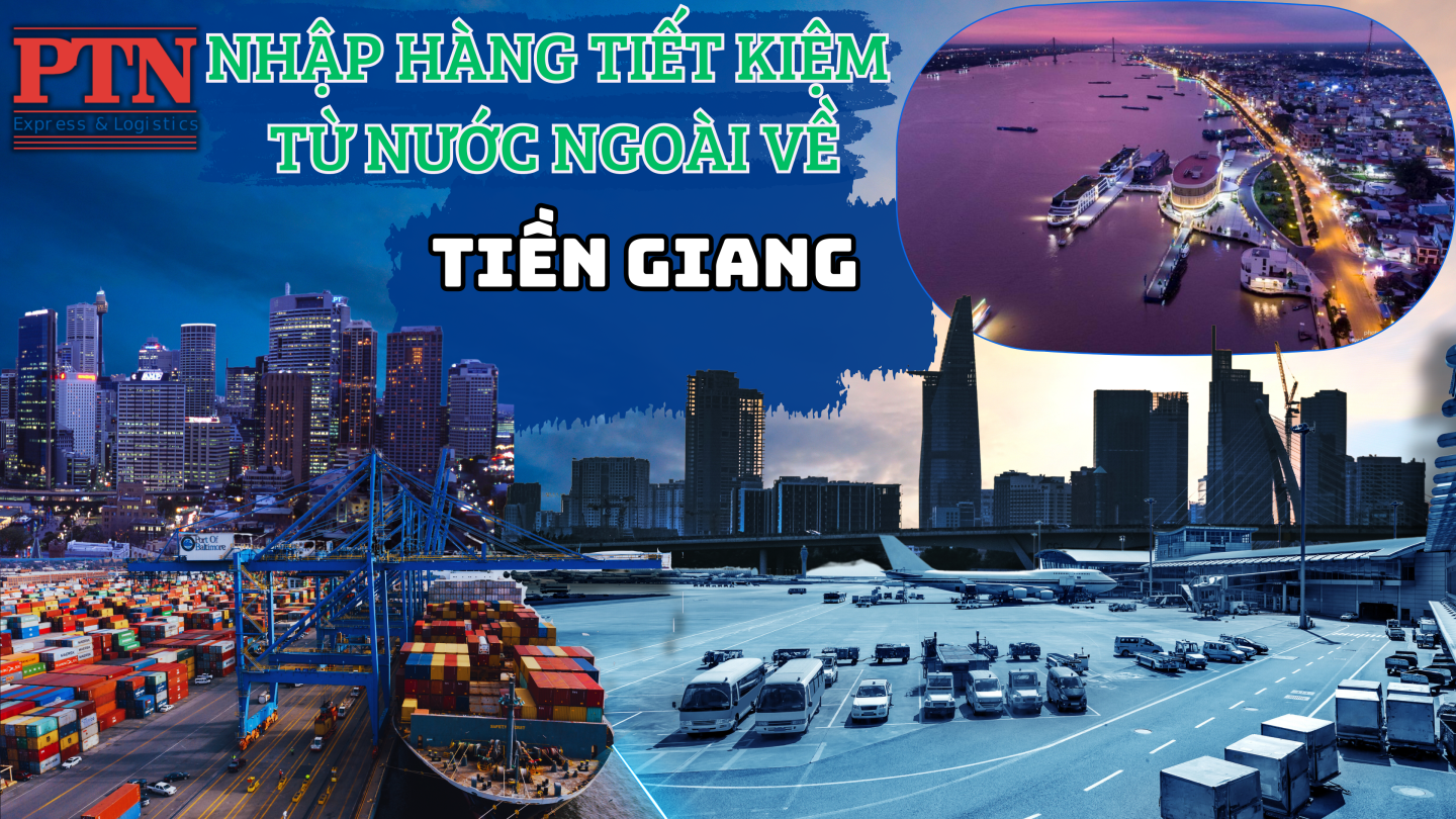 Nhập Hàng Tiết Kiệm Về Tiền Giang