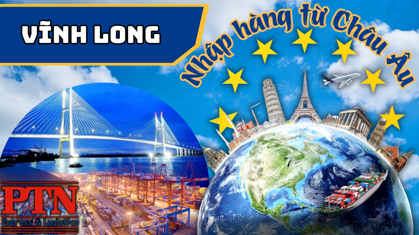 Nhập Hàng Từ Châu Âu Về Vĩnh Long