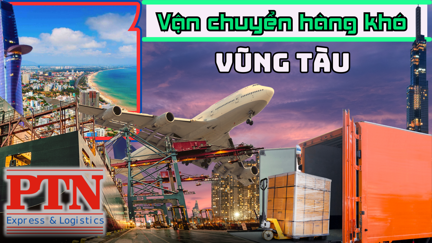 Vận chuyển hàng khó tại Vũng Tàu
